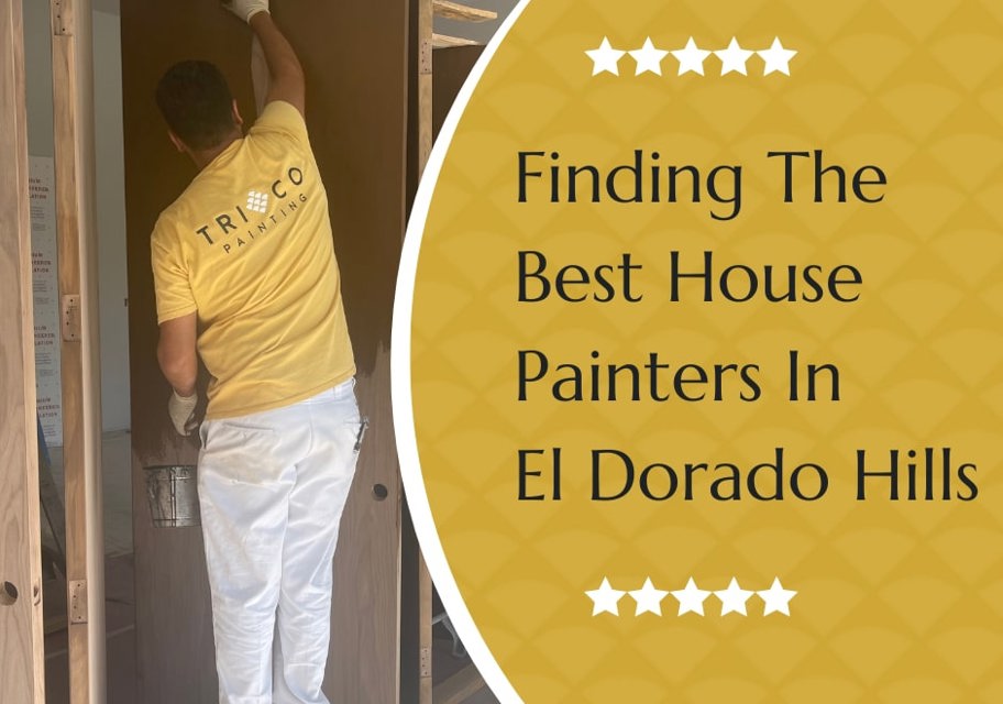 The Top Rated House Painters In El Dorado Hills 